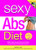 Sexy Abs Diet by Alex A. Lluch, 9781936061372
