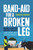 Band-Aid for a Broken Leg (Being a Doctor with No Borders (and Other Ways to Stay Single)) by Damien Brown, 9781743315569