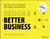 Design a Better Business (New Tools, Skills, and Mindset for Strategy and Innovation) by Patrick van der Pijl, Justin Lokitz, Lisa Kay Solomon, Erik van der Pluijm, Maarten van Lieshout, 9781119272113