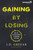 Gaining By Losing (Why the Future Belongs to Churches that Send) - 9780310533955 by J.D. Greear, Larry Osborne, 9780310533955