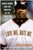 Love Me, Hate Me (Barry Bonds and the Making of an Antihero) by Jeff Pearlman, 9780060797539