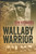 Wallaby Warrior (The World War I Diaries of Australia's Only British Lion) by Greg Growden, Tom Richards, 9781743316610
