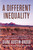 A Different Inequality (The Politics of Debate About Remote Aboriginal Australia) by Diane Austin-Broos, Professor Fred Myers, 9781742370491