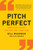 Pitch Perfect (How to Say It Right the First Time, Every Time) - 9780062472939 by Bill McGowan