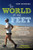 The World at My Feet (The Extraordinary Story of the Record-Breaking Fastest Run Around the Earth) by Tom Denniss, Peter FitzSimons, 9781760112097