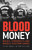 Blood Money (Bikies, Terrorists and Middle Eastern Gangs) by Clive Small, Tom Gilling, 9781742376066