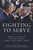 Fighting to Serve (Behind the Scenes in the War to Repeal "Don't Ask, Don't Tell") by Alexander Nicholson, 9781613743720
