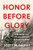 Honor Before Glory (The Epic World War II Story of the Japanese American GIs Who Rescued the Lost Battalion) by Scott McGaugh, 9780306824456