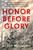 Honor Before Glory (The Epic World War II Story of the Japanese American GIs Who Rescued the Lost Battalion) by Scott McGaugh, 9780306824456