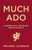 Much Ado (A Summer with a Repertory Theater Company) by Michael Lenehan, 9781572842052