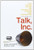 Talk, Inc. (How Trusted Leaders Use Conversation to Power their Organizations) by Boris Groysberg, Michael Slind, 9781422173336