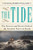 The Tide (The Science and Stories Behind the Greatest Force on Earth) by Hugh Aldersey-Williams, 9780393241631