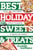 Best Holiday Sweets & Treats (Good and Simple Family Favorites to Bake and Share) by Daniella Malfitano, 9781581574555