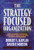 The Strategy-Focused Organization (How Balanced Scorecard Companies Thrive in the New Business Environment) by Robert S. Kaplan, David P. Norton, 9781578512508