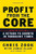 Profit from the Core (A Return to Growth in Turbulent Times) by Chris Zook, James Allen, 9781422131114