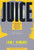 Juice (The Creative Fuel That Drives World-Class Inventors) by Evan I. Schwartz, 9781591392880