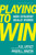 Playing to Win (How Strategy Really Works) by A.G. Lafley, Roger L. Martin, 9781422187395