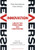 Reverse Innovation (Create Far From Home, Win Everywhere) by Vijay Govindarajan, Chris Trimble, Indra K. Nooyi, 9781422157640