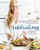 Danielle Walker's Against All Grain Celebrations (A Year of Gluten-Free, Dairy-Free, and Paleo Recipes for Every Occasion [A Cookbook]) by Danielle Walker, 9781607749424
