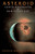 Asteroid (Earth Destroyer Or New Frontier?) by Patricia Barnes-Svarney, 9780738208855
