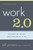 Work 2.0 (Building The Future, One Employee At A Time) by William D Jensen, 9780738208046