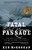 Fatal Passage (The Story of John Rae, the Arctic Hero Time Forgot) by Ken McGoogan, 9780786711567
