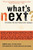 What's Next (Exploring The New Terrain For Business) by Eamonn Kelly, Peter Leyden, GBN Network, 9780738208558