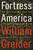 Fortress America The American Military And The Consequences Of Peace by William Greider, 9781891620454
