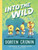 Into the Wild (Yet Another Misadventure) - 9781481450478 by Doreen Cronin, Stephen Gilpin