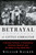 Betrayal at Little Gibraltar (A German Fortress, a Treacherous American General, and the Battle to End World War I) - 9781501117916 by William Walker, 9781501117916