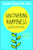 Uncovering Happiness (Overcoming Depression with Mindfulness and Self-Compassion) by Elisha Goldstein, 9781451690552