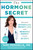 The Hormone Secret (Discover Effortless Weight Loss and Renewed Energy in Just 30 Days) - 9781476766515 by Tami Meraglia, Daniel Amen, 9781476766515 The Hormone Secret (Discover Effortless Weight Loss and Renewed Energy in Just 30 Days) - 9781476766515 by Tami Meraglia, Daniel Amen, 9781476766515