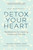 Detox Your Heart (Meditations for Healing Emotional Trauma) by Valerie Mason-John, Christopher Titmuss, angel Kyodo williams, 9781614293873
