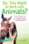 So, You Want to Work with Animals? (Discover Fantastic Ways to Work with Animals, from Veterinary Science to Aquatic Biology) by J. M. Bedell, 9781582705972