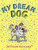 My Dream Dog by Arthur Howard, Arthur Howard, 9781481458382