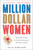Million Dollar Women (The Essential Guide for Female Entrepreneurs Who Want to Go Big) by Julia Pimsleur, 9781476790305