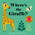 Where's the Giraffe? by Ingela P Arrhenius, 9780763693343
