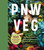 PNW Veg (The Pacific Northwest Seasonal Vegetarian Cookbook (100 Recipes from Our Local Bounty)) by Kim O'Donnel, 9781632170538