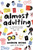 Almost Adulting (All You Need to Know to Get It Together (Sort Of)) by Arden Rose, 9780062574107