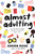 Almost Adulting (All You Need to Know to Get It Together (Sort Of)) by Arden Rose, 9780062574107