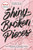 Shiny Broken Pieces: A Tiny Pretty Things Novel - 9780062342430 by Sona Charaipotra, Dhonielle Clayton