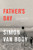Father's Day (A Novel) - 9780062408952 by Simon Van Booy