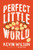 Perfect Little World (A Novel) by Kevin Wilson, 9780062450326