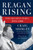 Reagan Rising (The Decisive Years, 1976-1980) by Craig Shirley, Jon Meacham, 9780062456557