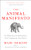 The Animal Manifesto (Six Reasons for Expanding Our Compassion Footprint) by Marc Bekoff, 9781577316497