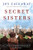 Secret Sisters (A Novel) by Joy Callaway, 9780062391643