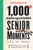 1,000 Unforgettable Senior Moments (Of Which We Could Remember Only 254) (Miniature Edition) by Tom Friedman, 9780761193678