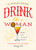 Drink Like a Woman (Shake. Stir. Conquer. Repeat.) by Jeanette Hurt, 9781580056281