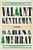 Valiant Gentlemen (A Novel) by Sabina Murray, 9780802125453