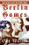 Berlin Games (How the Nazis Stole the Olympic Dream) by Guy Walters, 9780060874131